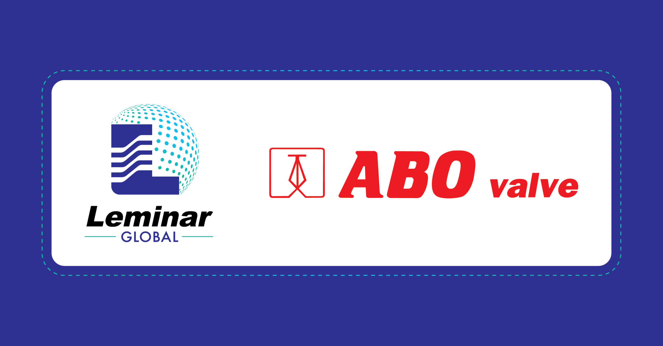 Leminar Global and ABO Valve Announce Strategic Distribution Partnership in    the UAE